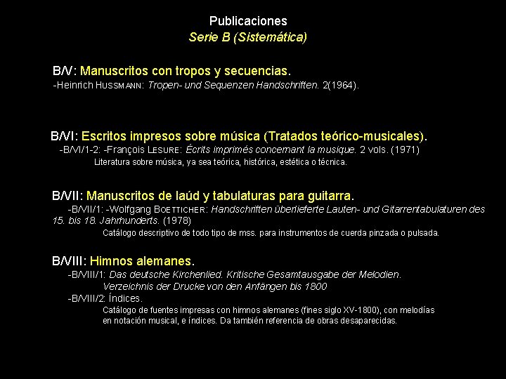 Publicaciones Serie B (Sistemática) B/V: Manuscritos con tropos y secuencias. -Heinrich HUSSMANN: Tropen- und