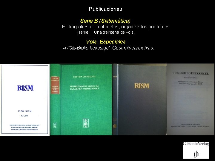 Publicaciones Serie B (Sistemática) Bibliografías de materiales, organizados por temas Henle. Una treintena de