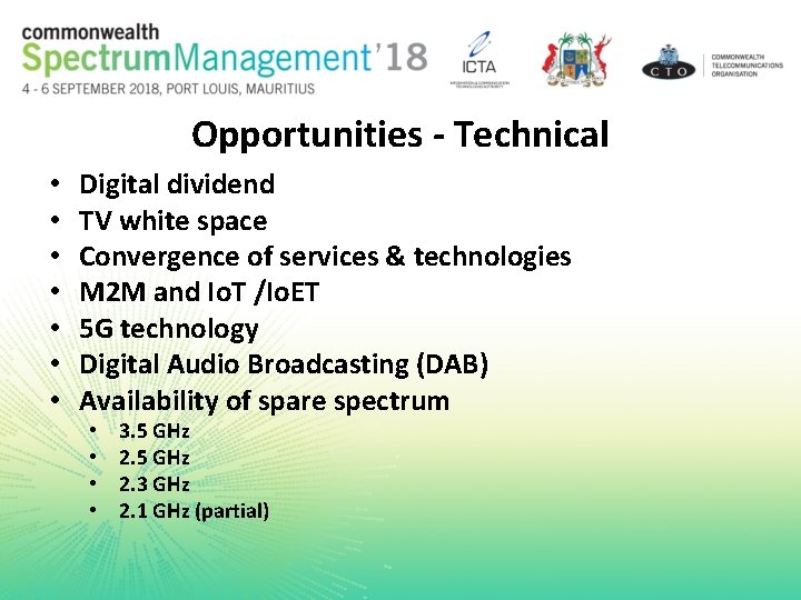 Opportunities - Technical • • Digital dividend TV white space Convergence of services &