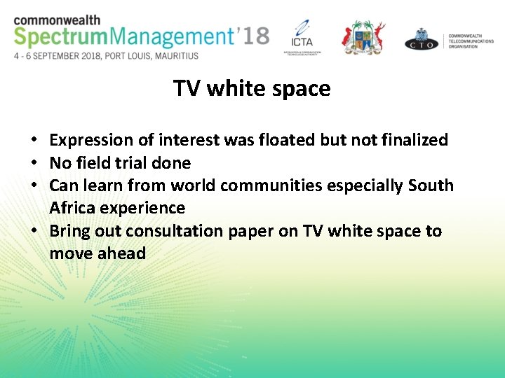 TV white space • Expression of interest was floated but not finalized • No