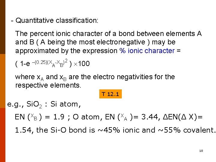 - Quantitative classification: The percent ionic character of a bond between elements A and