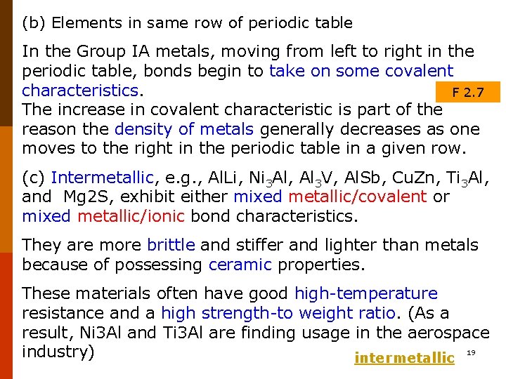 (b) Elements in same row of periodic table In the Group IA metals, moving