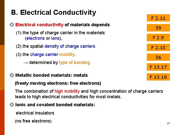 B. Electrical Conductivity ◎ Electrical conductivity of materials depends (1) the type of charge