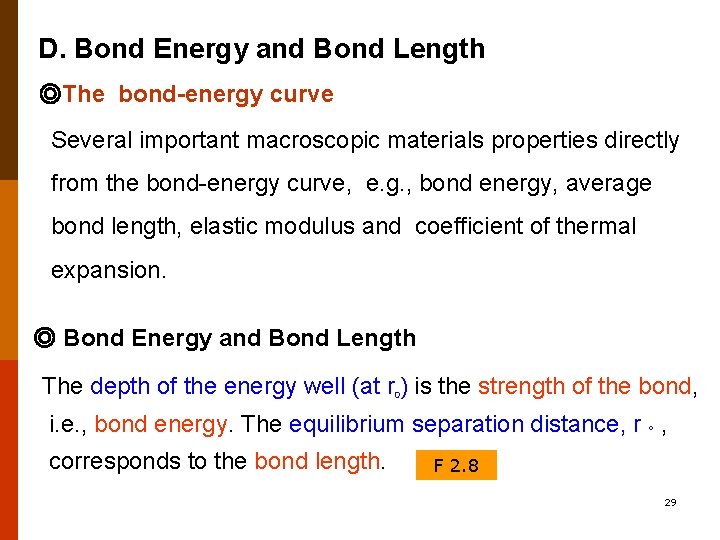 D. Bond Energy and Bond Length ◎The bond-energy curve Several important macroscopic materials properties