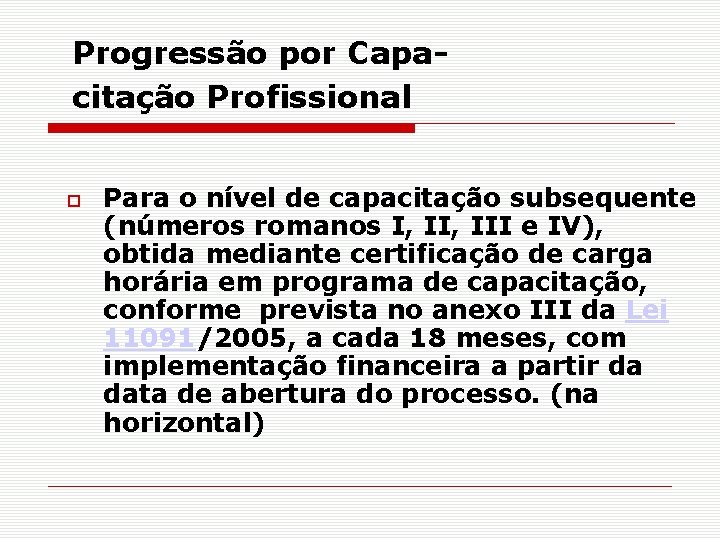 Progressão por Capacitação Profissional Para o nível de capacitação subsequente (números romanos I, III