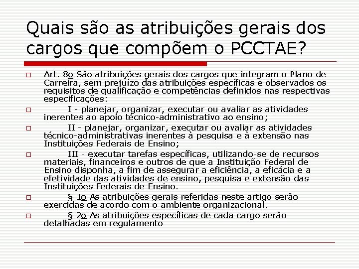 Quais são as atribuições gerais dos cargos que compõem o PCCTAE? Art. 8 o