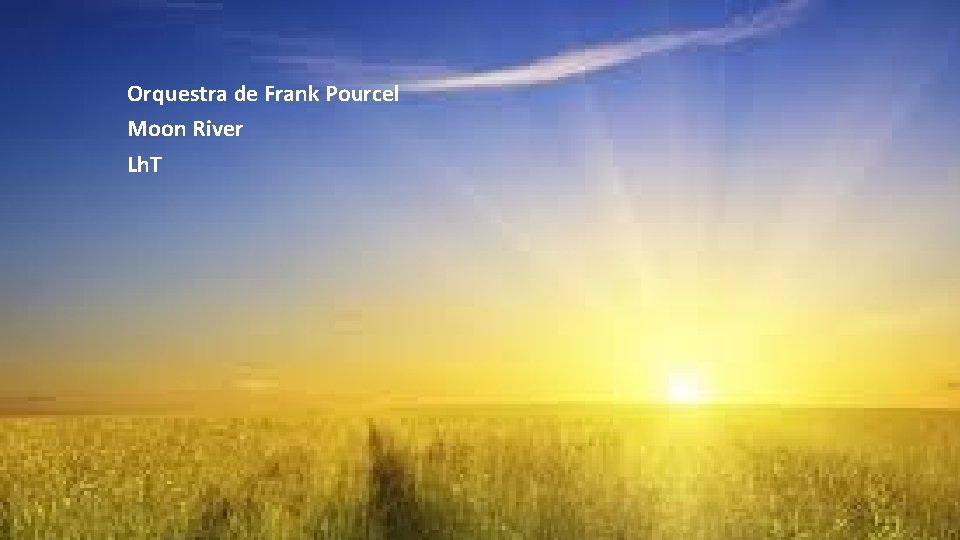 Orquestra de Frank Pourcel Moon River Lh. T Orquestra de Frank Pourcel Moon River Lh. T