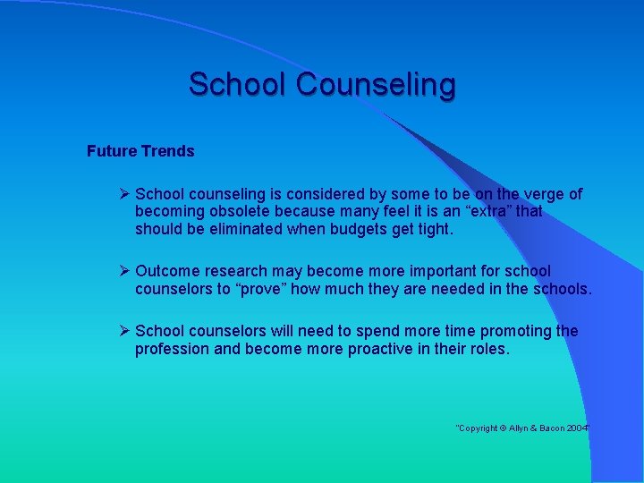School Counseling Future Trends Ø School counseling is considered by some to be on School Counseling Future Trends Ø School counseling is considered by some to be on