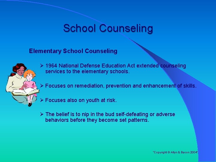 School Counseling Elementary School Counseling Ø 1964 National Defense Education Act extended counseling services School Counseling Elementary School Counseling Ø 1964 National Defense Education Act extended counseling services