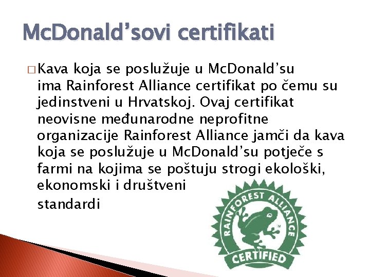 Mc. Donald’sovi certifikati � Kava koja se poslužuje u Mc. Donald’su ima Rainforest Alliance