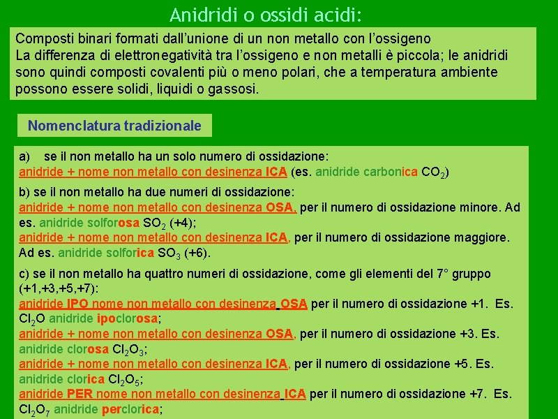 Anidridi o ossidi acidi: Composti binari formati dall’unione di un non metallo con l’ossigeno