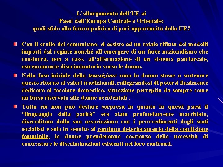 L’allargamento dell’UE ai Paesi dell’Europa Centrale e Orientale: quali sfide alla futura politica di