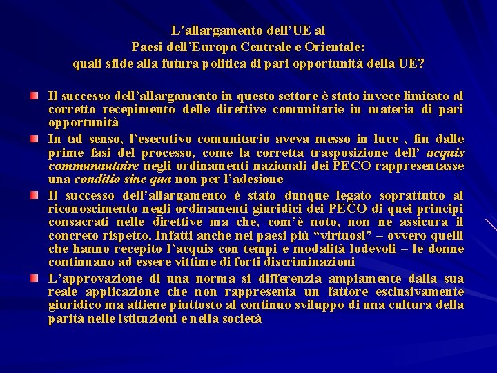 L’allargamento dell’UE ai Paesi dell’Europa Centrale e Orientale: quali sfide alla futura politica di