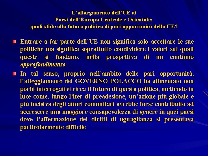 L’allargamento dell’UE ai Paesi dell’Europa Centrale e Orientale: quali sfide alla futura politica di