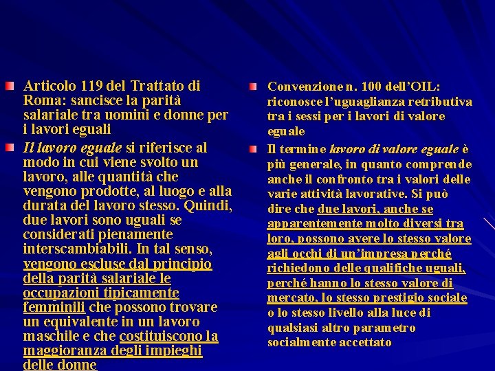 Articolo 119 del Trattato di Roma: sancisce la parità salariale tra uomini e donne