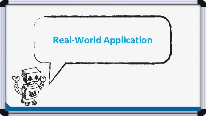 Real-World Application 