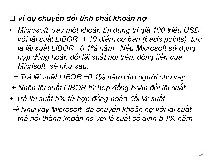 q Ví dụ chuyển đổi tính chất khoản nợ • Microsoft vay một khoản