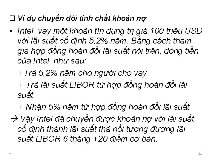 q Ví dụ chuyển đổi tính chất khoản nợ • Intel vay một khoản