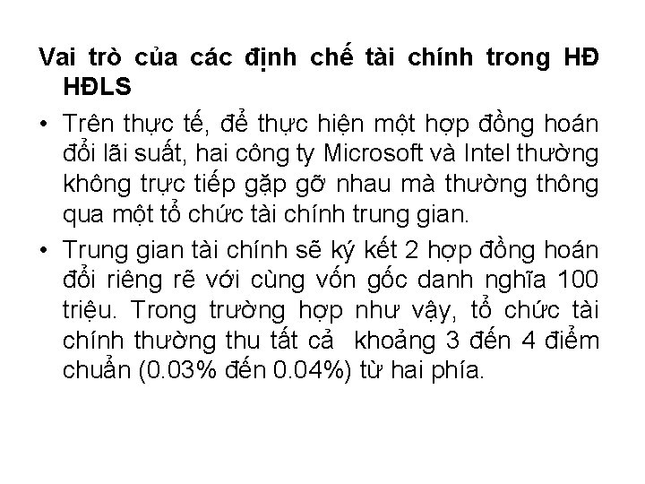 Vai trò của các định chế tài chính trong HĐ HĐLS • Trên thực