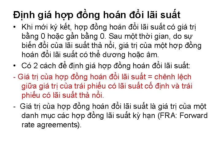 Định giá hợp đồng hoán đổi lãi suất • Khi mới ký kết, hợp