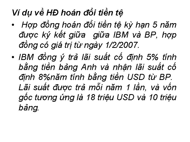 Ví dụ về HĐ hoán đổi tiền tệ • Hợp đồng hoán đổi tiền