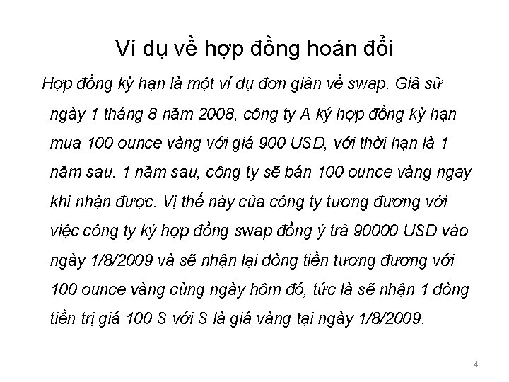 Ví dụ về hợp đồng hoán đổi Hợp đồng kỳ hạn là một ví