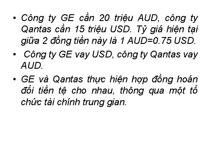  • Công ty GE cần 20 triệu AUD, công ty Qantas cần 15