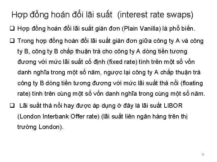 Hợp đồng hoán đổi lãi suất (interest rate swaps) q Hợp đồng hoán đổi