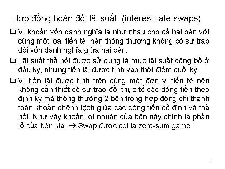 Hợp đồng hoán đổi lãi suất (interest rate swaps) q Vì khoản vốn danh