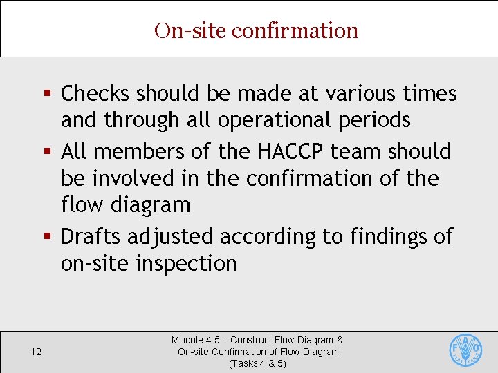 On-site confirmation § Checks should be made at various times and through all operational