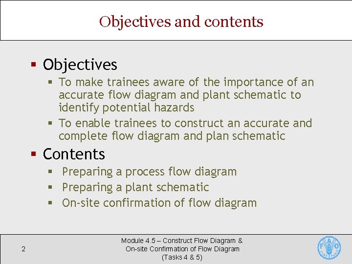 Objectives and contents § Objectives § To make trainees aware of the importance of