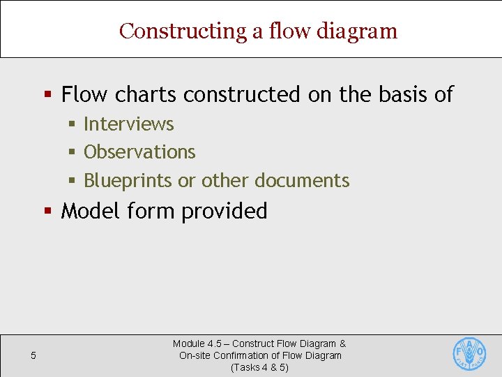 Constructing a flow diagram § Flow charts constructed on the basis of § Interviews
