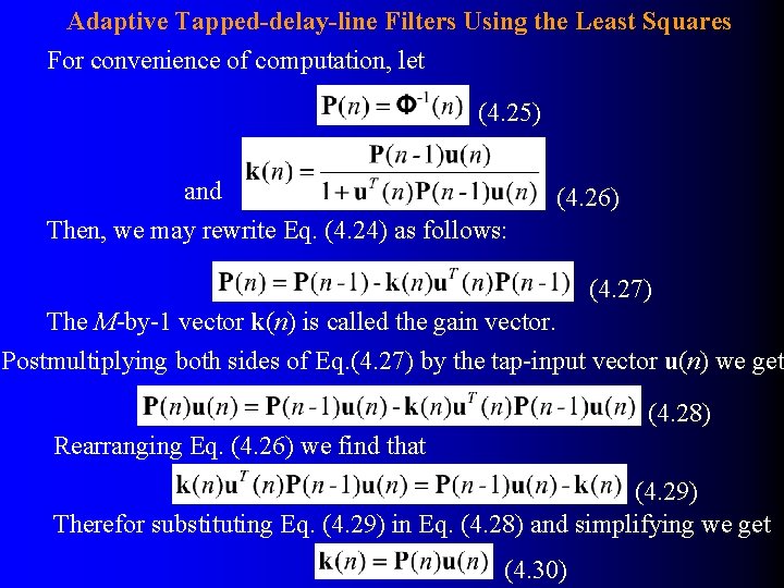 Adaptive Tapped-delay-line Filters Using the Least Squares For convenience of computation, let (4. 25)