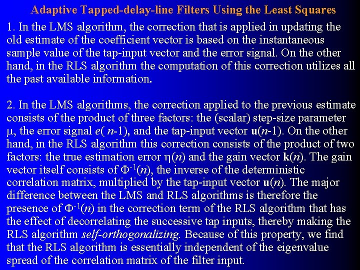 Adaptive Tapped-delay-line Filters Using the Least Squares 1. In the LMS algorithm, the correction