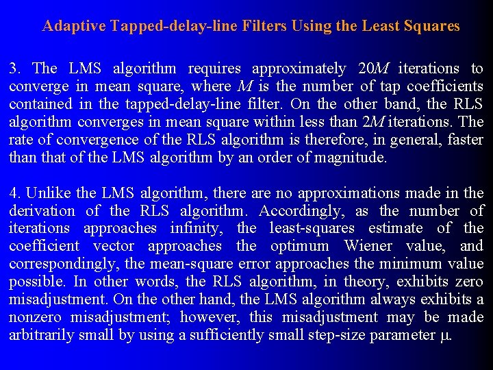 Adaptive Tapped-delay-line Filters Using the Least Squares 3. The LMS algorithm requires approximately 20