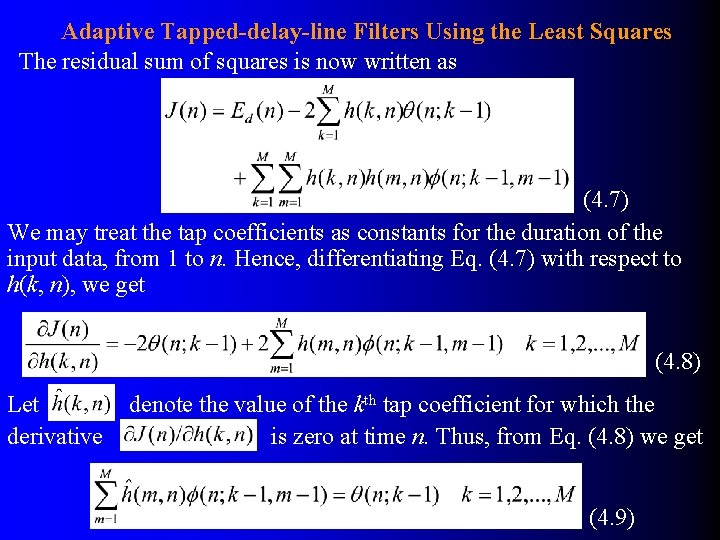 Adaptive Tapped-delay-line Filters Using the Least Squares The residual sum of squares is now