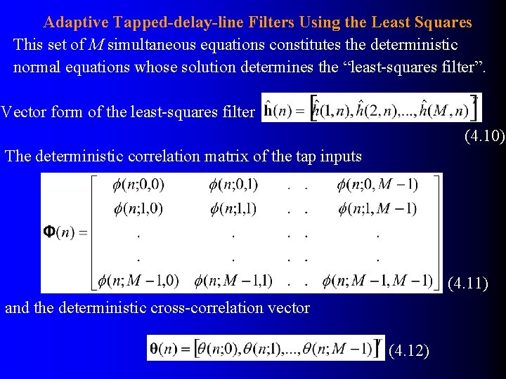 Adaptive Tapped-delay-line Filters Using the Least Squares This set of M simultaneous equations constitutes