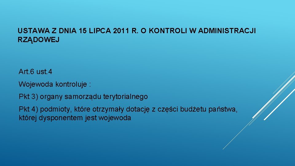 USTAWA Z DNIA 15 LIPCA 2011 R. O KONTROLI W ADMINISTRACJI RZĄDOWEJ Art. 6