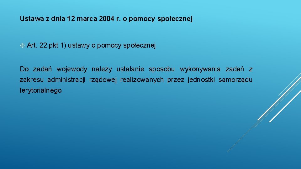 Ustawa z dnia 12 marca 2004 r. o pomocy społecznej Art. 22 pkt 1)