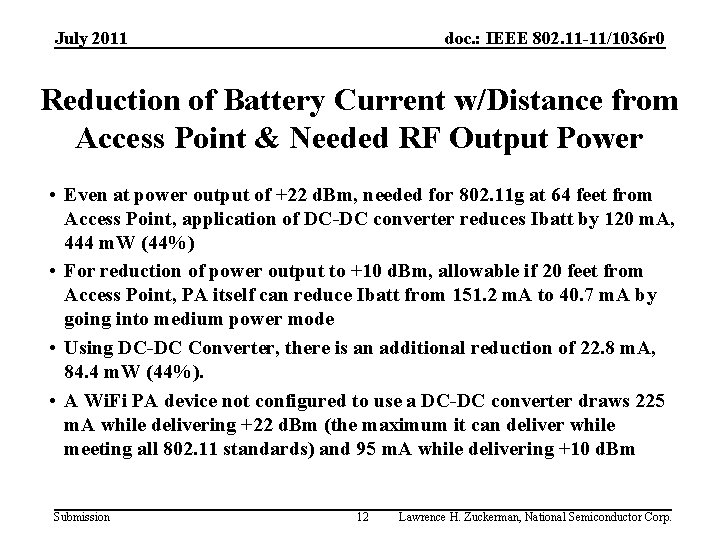 July 2011 doc. : IEEE 802. 11 -11/1036 r 0 Reduction of Battery Current