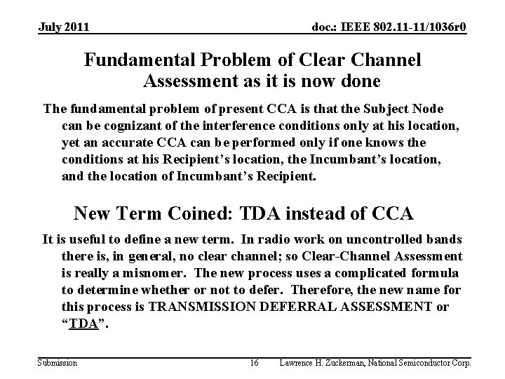 July 2011 doc. : IEEE 802. 11 -11/1036 r 0 Fundamental Problem of Clear