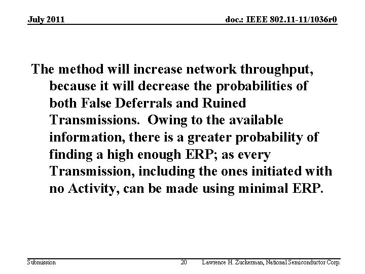 July 2011 doc. : IEEE 802. 11 -11/1036 r 0 The method will increase