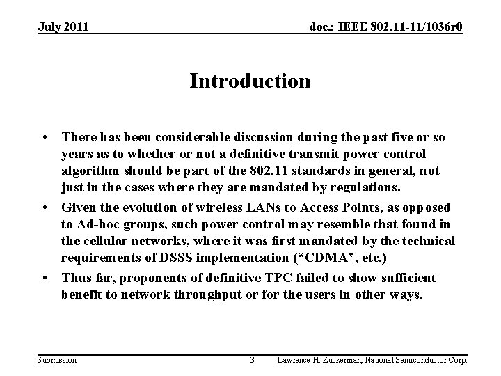 July 2011 doc. : IEEE 802. 11 -11/1036 r 0 Introduction • There has