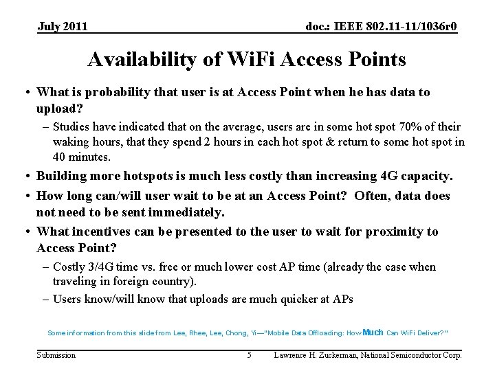 July 2011 doc. : IEEE 802. 11 -11/1036 r 0 Availability of Wi. Fi