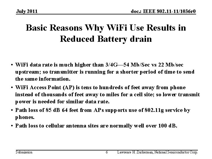 July 2011 doc. : IEEE 802. 11 -11/1036 r 0 Basic Reasons Why Wi.
