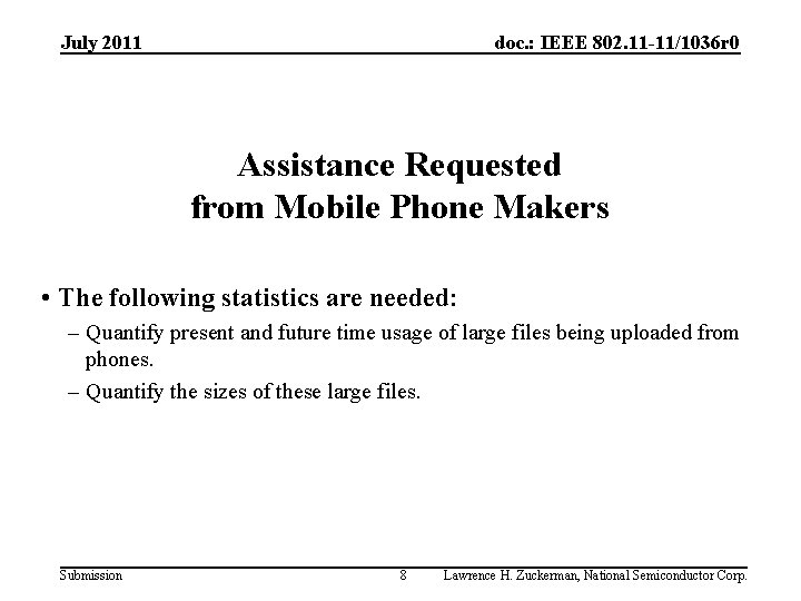 July 2011 doc. : IEEE 802. 11 -11/1036 r 0 Assistance Requested from Mobile