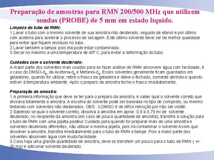 Preparação de amostras para RMN 200/500 MHz que utilizem sondas (PROBE) de 5 mm