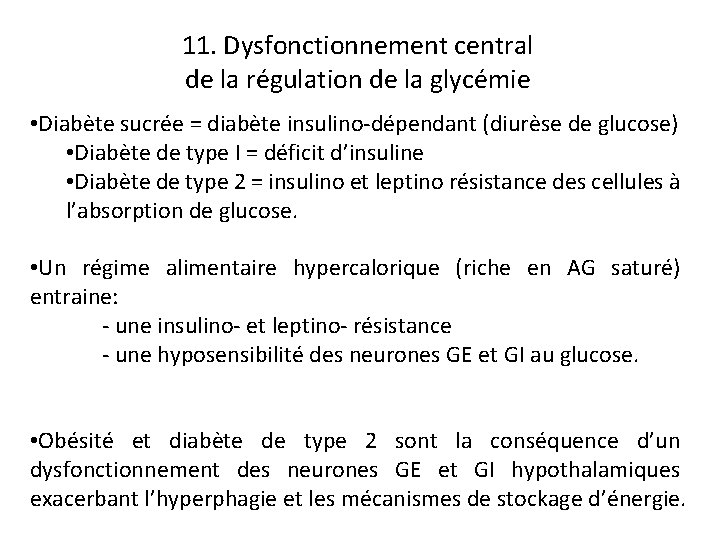 11. Dysfonctionnement central de la régulation de la glycémie • Diabète sucrée = diabète