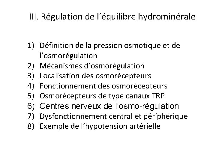  III. Régulation de l’équilibre hydrominérale 1) Définition de la pression osmotique et de