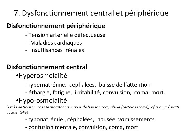7. Dysfonctionnement central et périphérique Disfonctionnement périphérique - Tension artérielle défectueuse - - Maladies